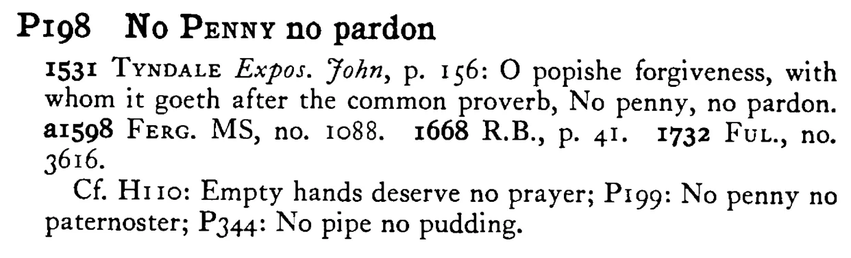No PENNY no pardon - a scanned entry from Tilley's 1950 Dictionary of Proverbs.