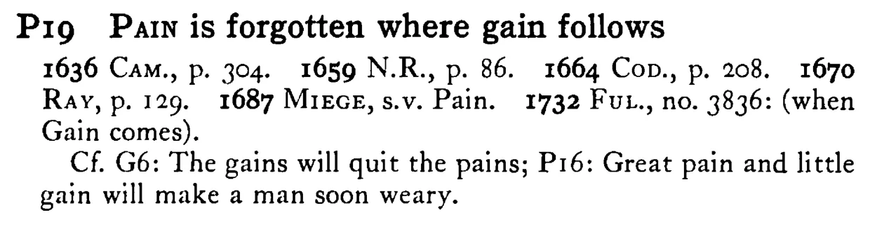 PAIN is forgotten where gain follows - a scanned entry from Tilley's 1950 Dictionary of Proverbs.