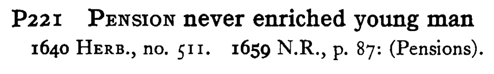 PENSION never enriched young man - a scanned entry from Tilley's 1950 Dictionary of Proverbs.