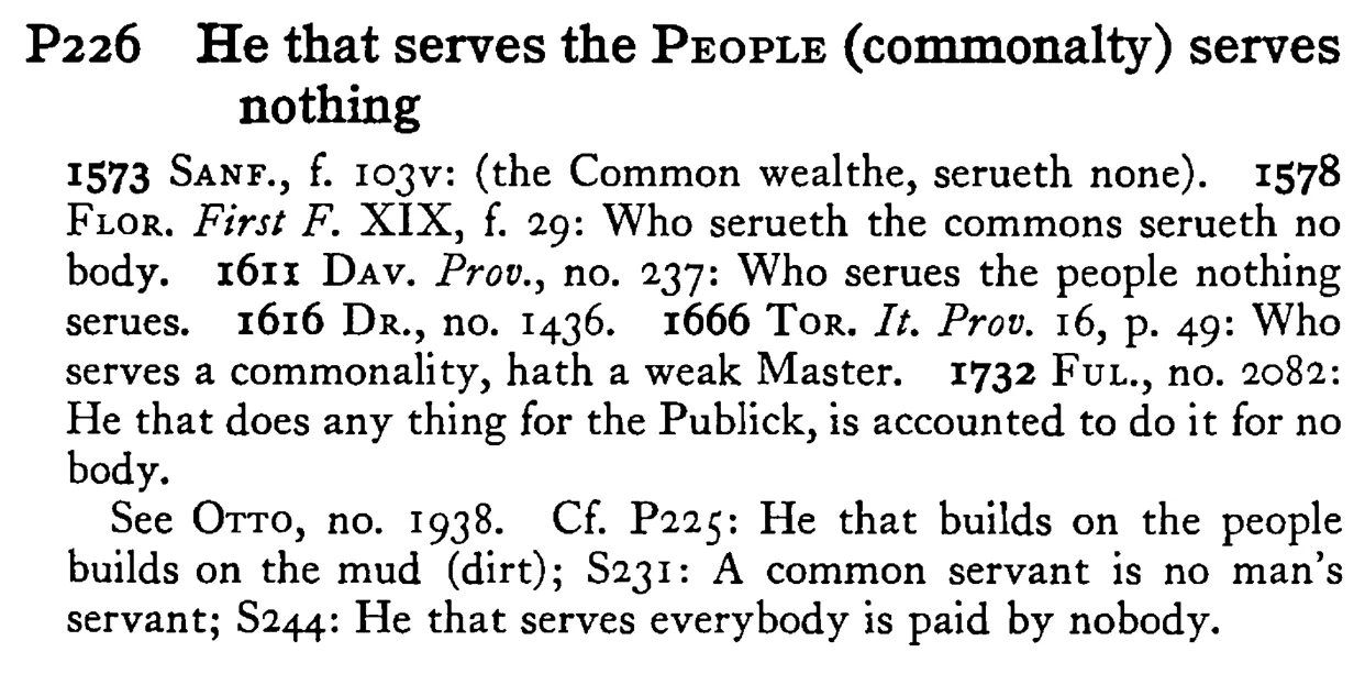 He that serves the PEOPLE (commonalty) serves nothing - a scanned entry from Tilley's 1950 Dictionary of Proverbs.