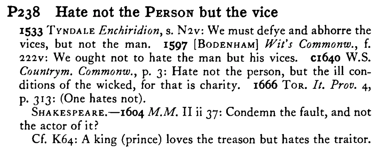 Hate not the PERSON but the vice - a scanned entry from Tilley's 1950 Dictionary of Proverbs.
