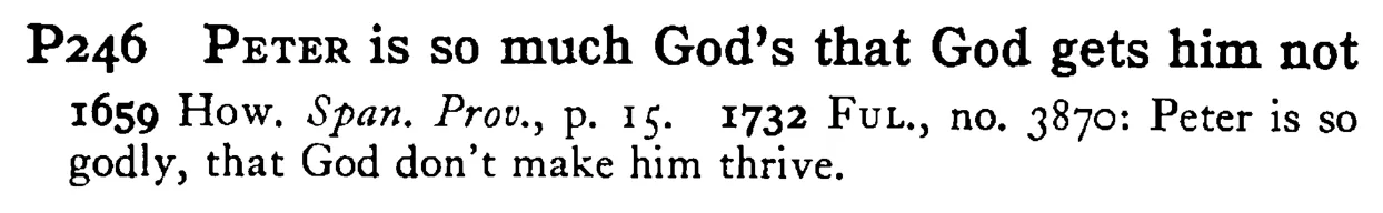PETER is so much God's that God gets him not - a scanned entry from Tilley's 1950 Dictionary of Proverbs.