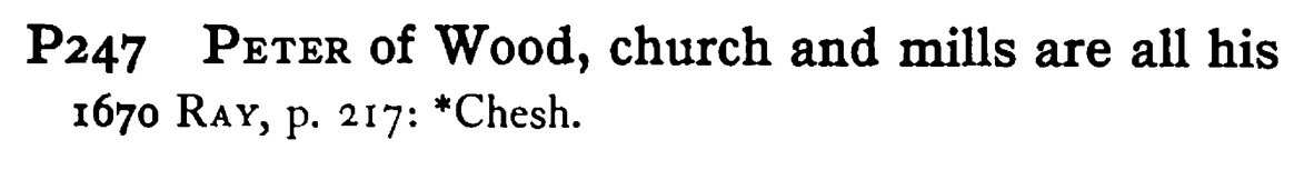 PETER of Wood, church and mills are all his - a scanned entry from Tilley's 1950 Dictionary of Proverbs.