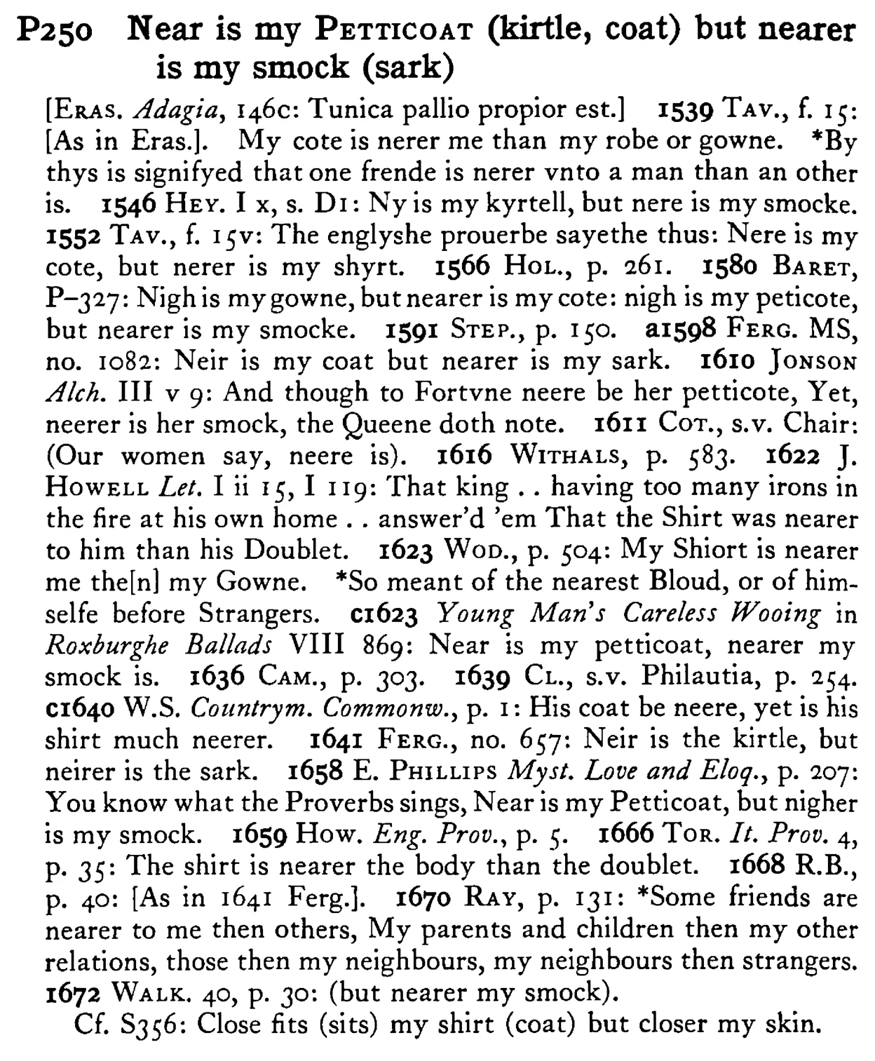 Near is my PETTICOAT (kirtle, coat) but nearer is my smock (sark) - a scanned entry from Tilley's 1950 Dictionary of Proverbs.