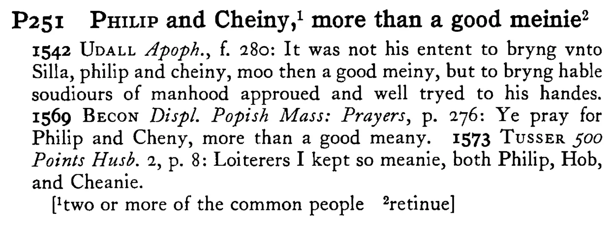 PHILIP and Cheiny,¹ more than a good meinie² - a scanned entry from Tilley's 1950 Dictionary of Proverbs.