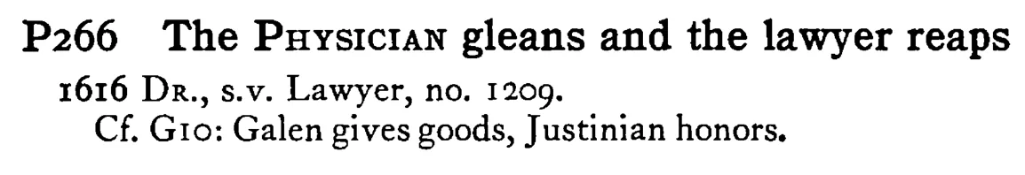 The PHYSICIAN gleans and the lawyer reaps - a scanned entry from Tilley's 1950 Dictionary of Proverbs.