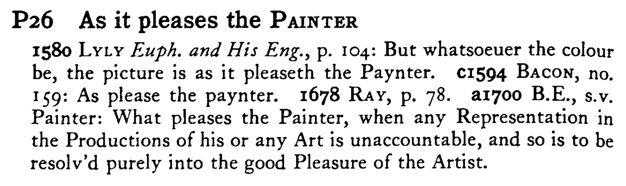 As it pleases the PAINTER - a scanned entry from Tilley's 1950 Dictionary of Proverbs.