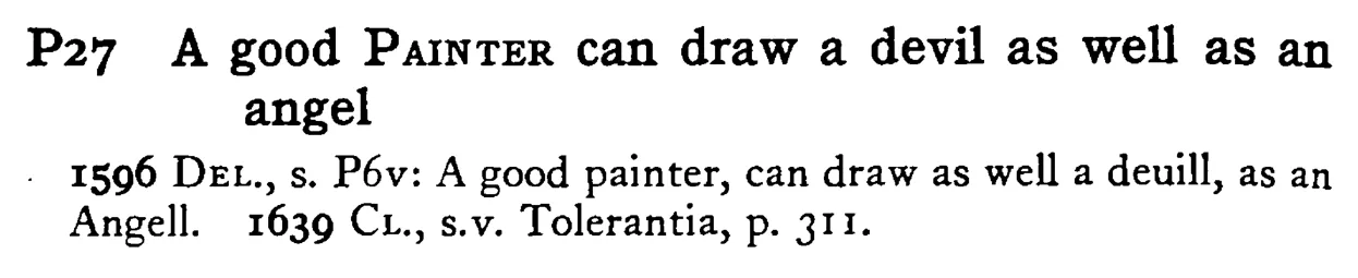A good PAINTER can draw a devil as well as an angel - a scanned entry from Tilley's 1950 Dictionary of Proverbs.