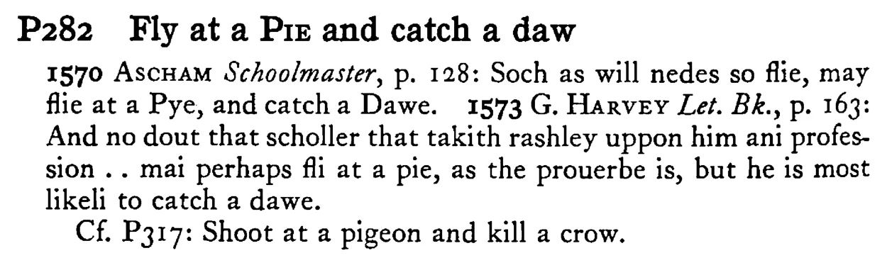 Fly at a PIE and catch a daw - a scanned entry from Tilley's 1950 Dictionary of Proverbs.