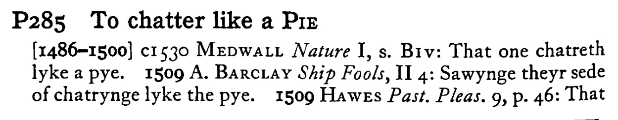 To chatter like a PIE - a scanned entry from Tilley's 1950 Dictionary of Proverbs.