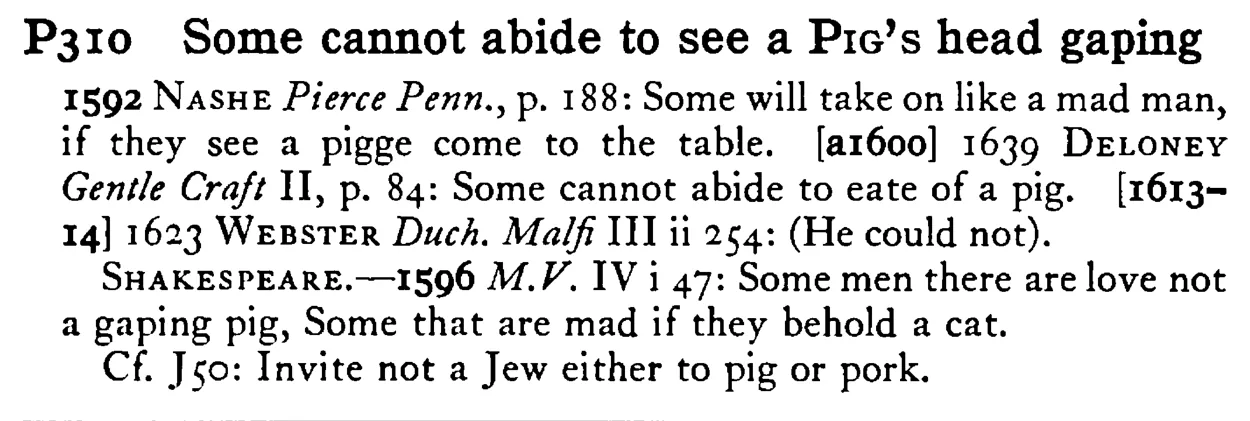 Some cannot abide to see a PIG's head gaping - a scanned entry from Tilley's 1950 Dictionary of Proverbs.