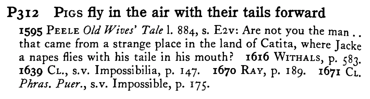 PIGS fly in the air with their tails forward - a scanned entry from Tilley's 1950 Dictionary of Proverbs.