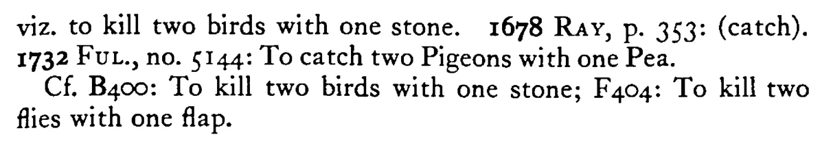 To take (catch) two PIGEONS (doves) with one bean - a scanned entry from Tilley's 1950 Dictionary of Proverbs. (continuation)
