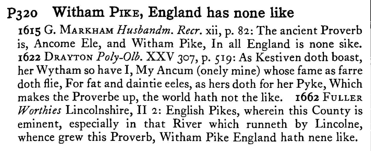 Witham PIKE, England has none like - a scanned entry from Tilley's 1950 Dictionary of Proverbs.
