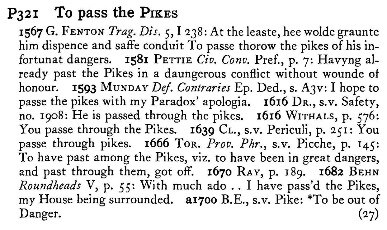 To pass the PIKES - a scanned entry from Tilley's 1950 Dictionary of Proverbs.