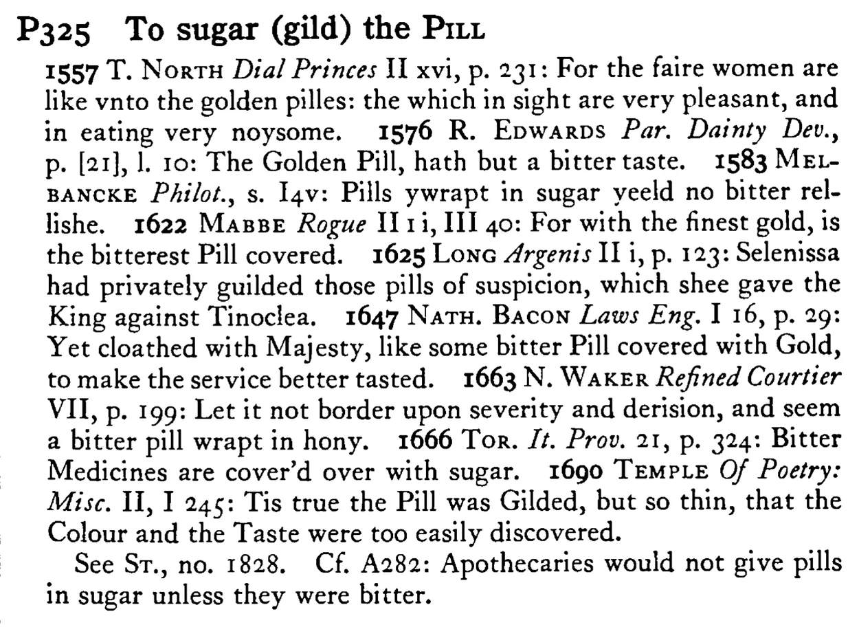 To sugar (gild) the PILL - a scanned entry from Tilley's 1950 Dictionary of Proverbs.