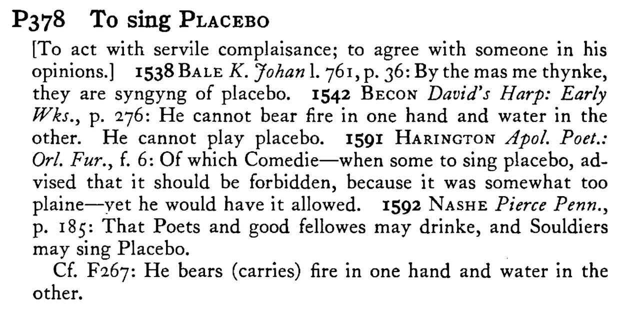 To sing PLACEBO - a scanned entry from Tilley's 1950 Dictionary of Proverbs.