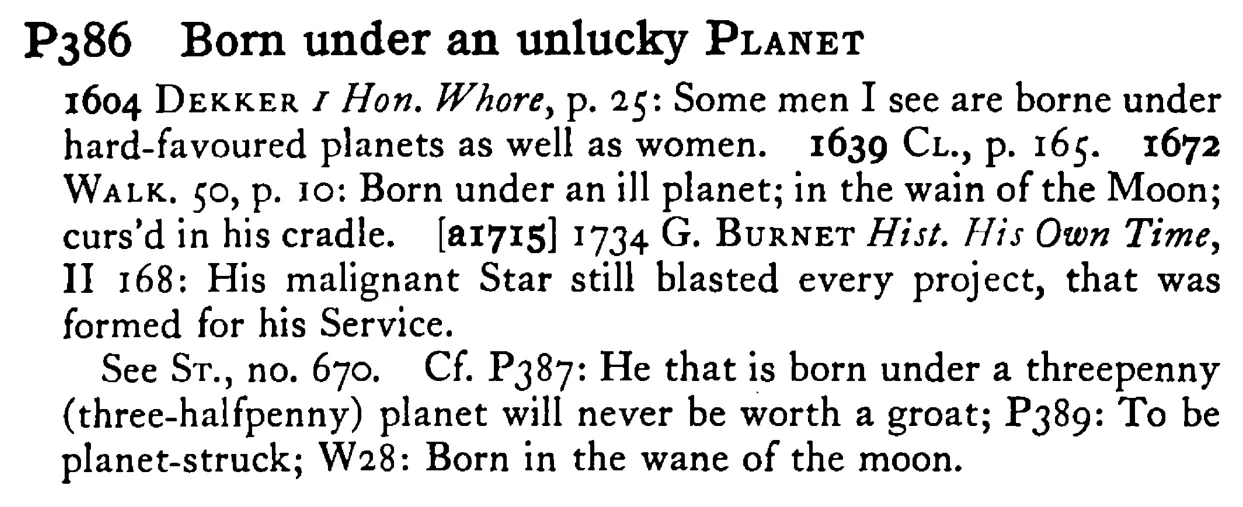 Born under an unlucky PLANET - a scanned entry from Tilley's 1950 Dictionary of Proverbs.