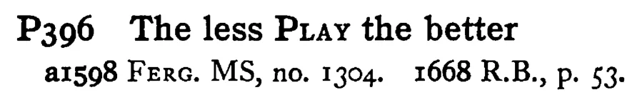 The less PLAY the better - a scanned entry from Tilley's 1950 Dictionary of Proverbs.