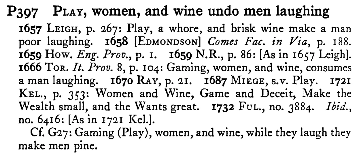 PLAY, women, and wine undo men laughing - a scanned entry from Tilley's 1950 Dictionary of Proverbs.