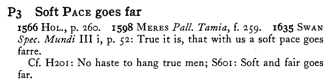 Soft PACE goes far - a scanned entry from Tilley's 1950 Dictionary of Proverbs.