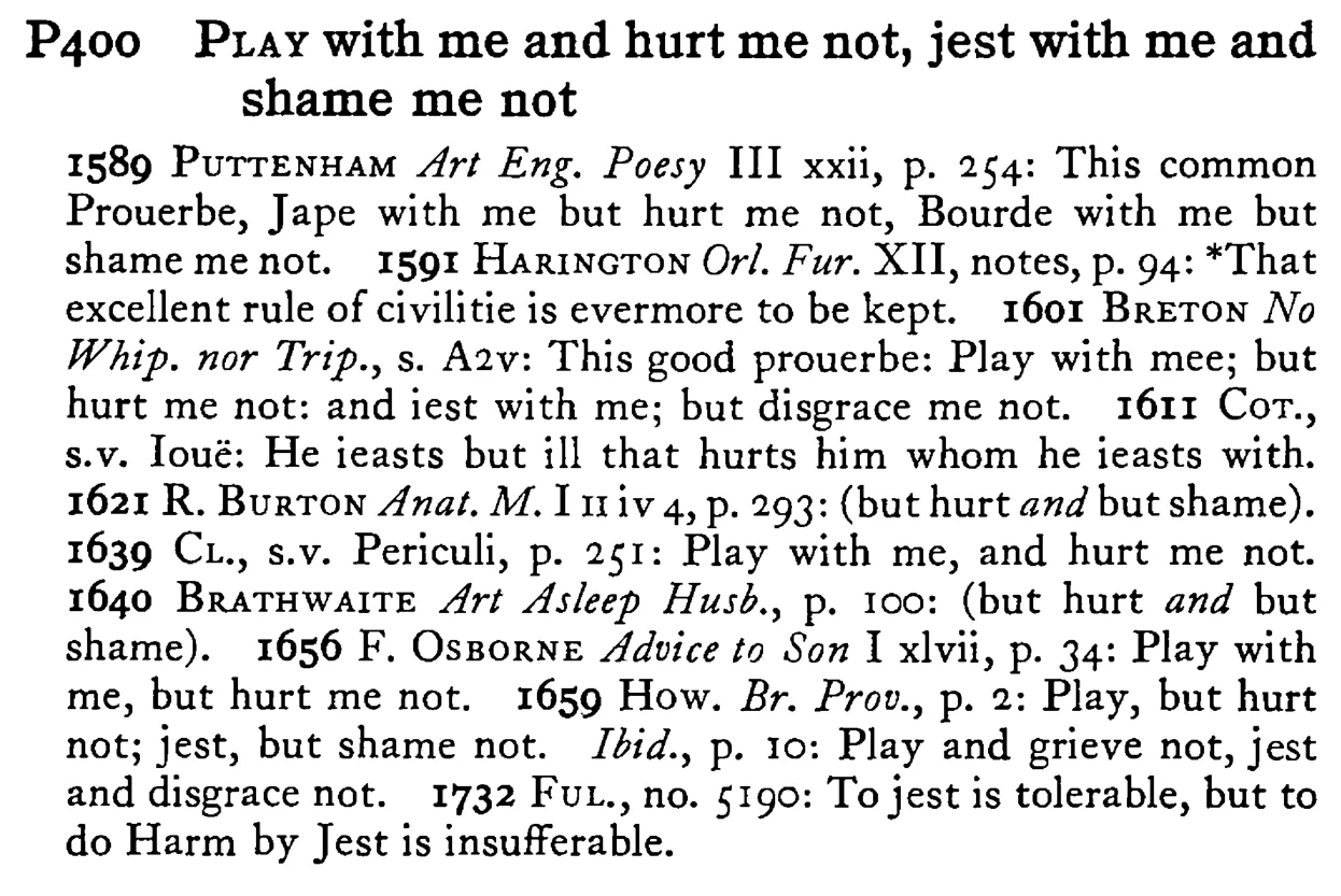 PLAY with me and hurt me not, jest with me and shame me not - a scanned entry from Tilley's 1950 Dictionary of Proverbs.