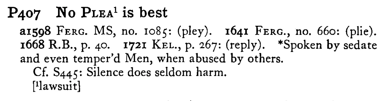 No PLEA¹ is best - a scanned entry from Tilley's 1950 Dictionary of Proverbs.