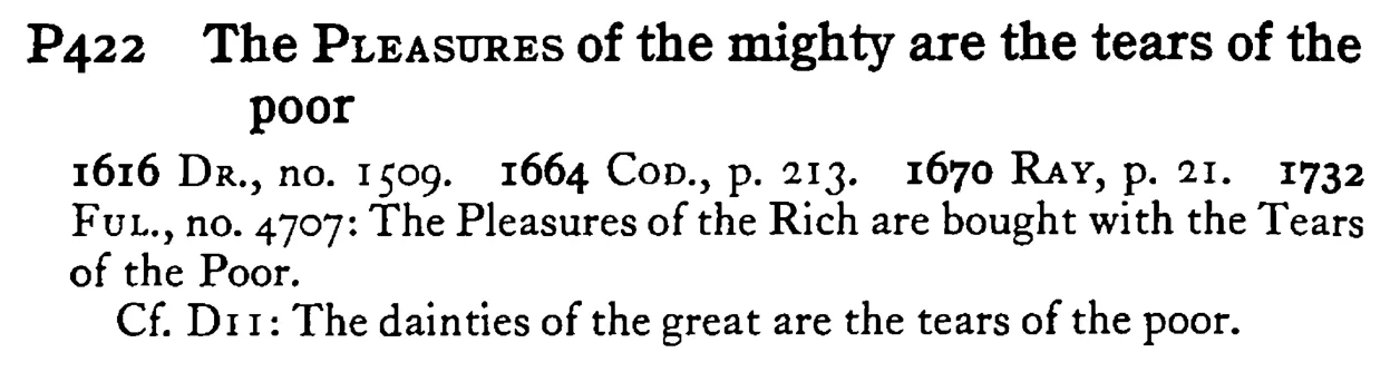 The PLEASURES of the mighty are the tears of the poor - a scanned entry from Tilley's 1950 Dictionary of Proverbs.