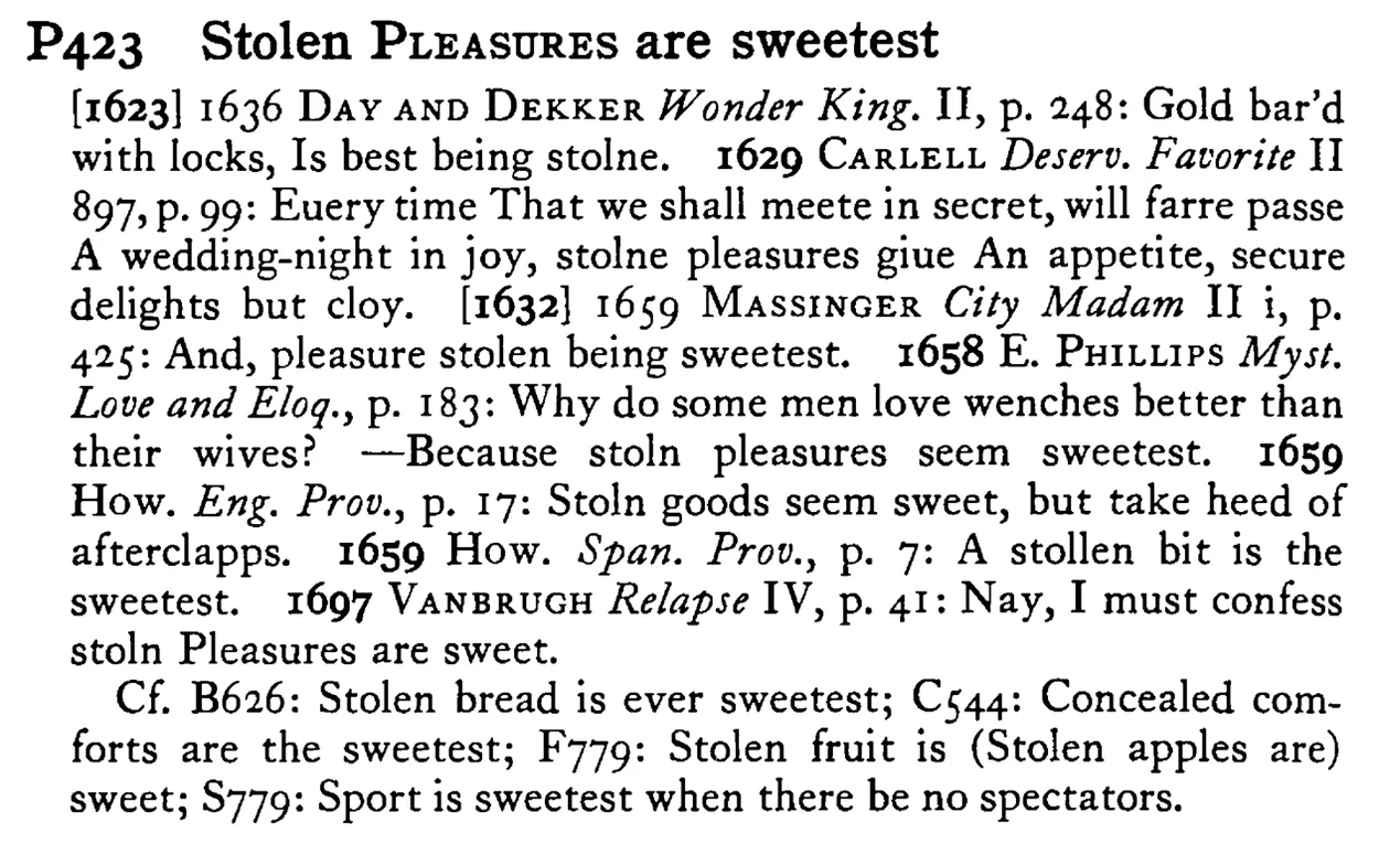 Stolen PLEASURES are sweetest - a scanned entry from Tilley's 1950 Dictionary of Proverbs.