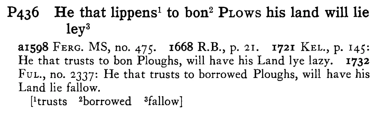 He that lippens¹ to bon² PLOWS his land will lie ley³ - a scanned entry from Tilley's 1950 Dictionary of Proverbs.