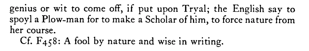 To spoil a PLOWMAN to make a scholar of him - a scanned entry from Tilley's 1950 Dictionary of Proverbs. (continuation)