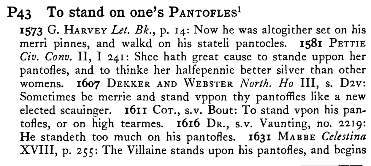 To stand on one's PANTOLFLES¹ - a scanned entry from Tilley's 1950 Dictionary of Proverbs.