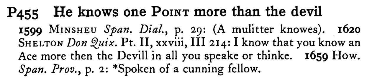 He knows one POINT more than the devil - a scanned entry from Tilley's 1950 Dictionary of Proverbs.