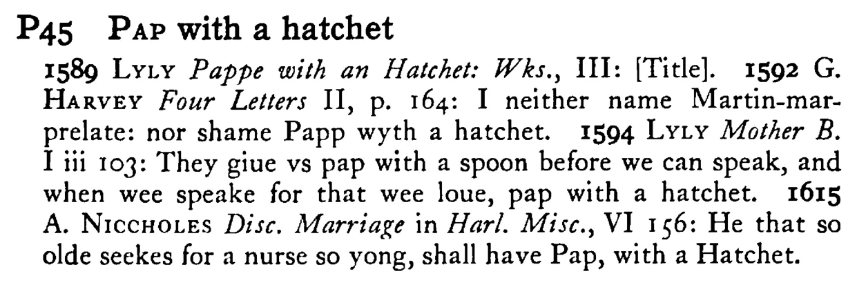 PAP with a hatchet - a scanned entry from Tilley's 1950 Dictionary of Proverbs.