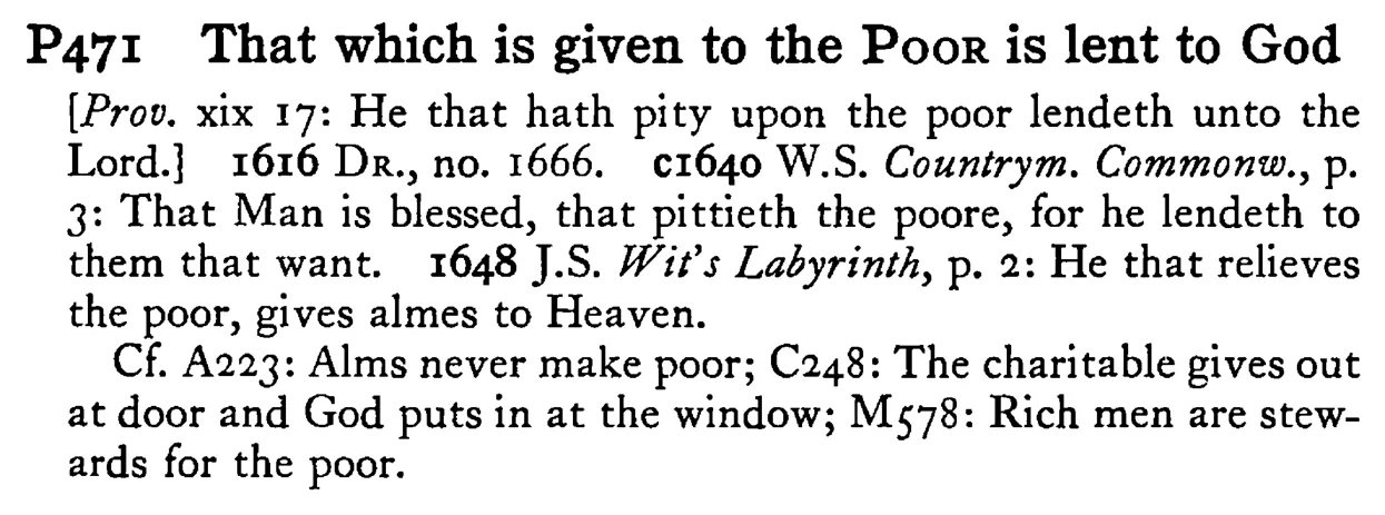 That which is given to the POOR is lent to God - a scanned entry from Tilley's 1950 Dictionary of Proverbs.