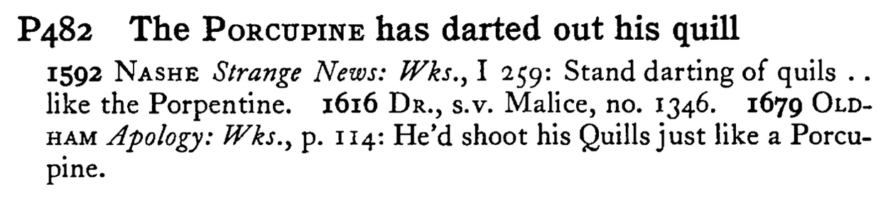The PORCUPINE has darted out his quill - a scanned entry from Tilley's 1950 Dictionary of Proverbs.
