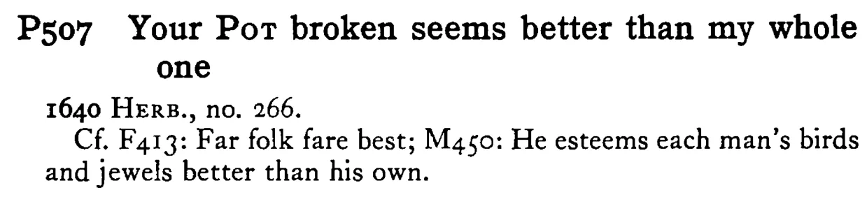 Your POT broken seems better than my whole one - a scanned entry from Tilley's 1950 Dictionary of Proverbs.