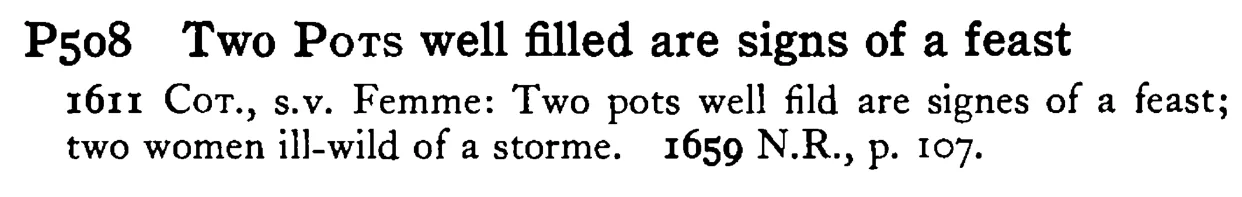 Two POTS well filled are signs of a feast - a scanned entry from Tilley's 1950 Dictionary of Proverbs.