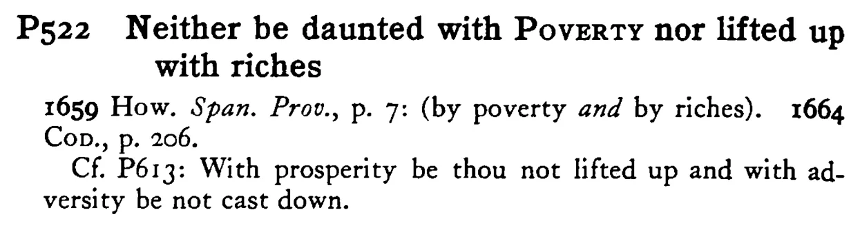 Neither be daunted with POVERTY nor lifted up with riches - a scanned entry from Tilley's 1950 Dictionary of Proverbs.