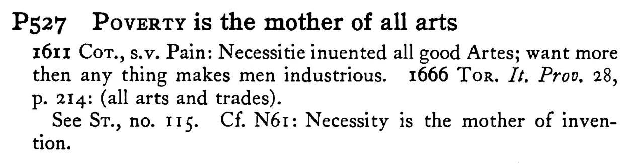 POVERTY is the mother of all arts - a scanned entry from Tilley's 1950 Dictionary of Proverbs.