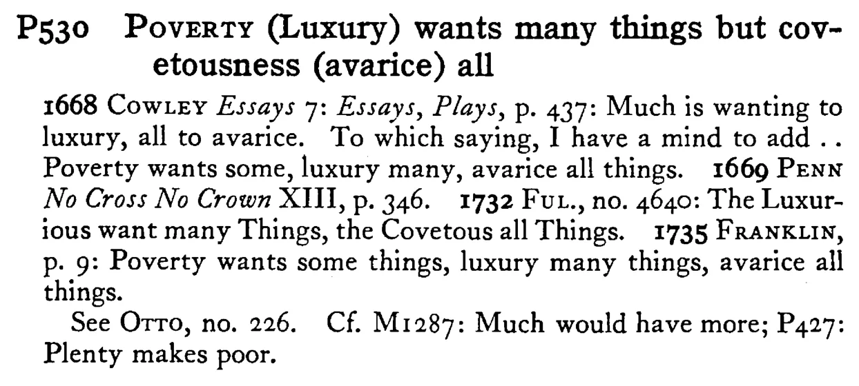 POVERTY (Luxury) wants many things but covetousness (avarice) all - a scanned entry from Tilley's 1950 Dictionary of Proverbs.