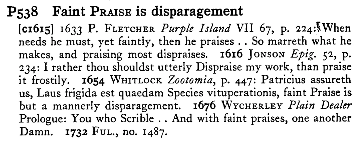 Faint PRAISE is disparagement - a scanned entry from Tilley's 1950 Dictionary of Proverbs.