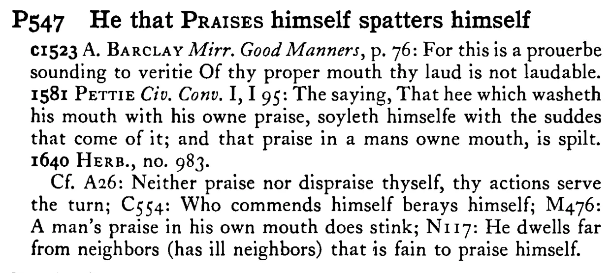 He that PRAISES himself spatters himself - a scanned entry from Tilley's 1950 Dictionary of Proverbs.