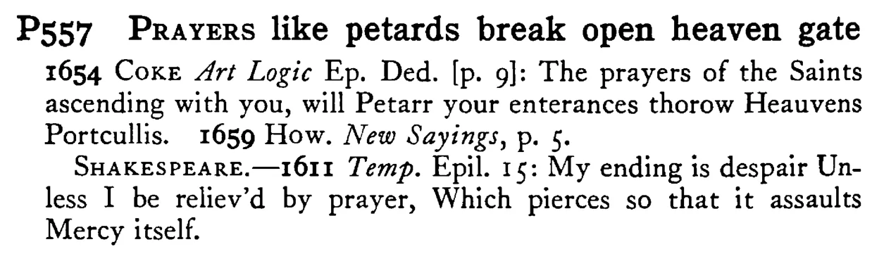 PRAYERS like petards break open heaven gate - a scanned entry from Tilley's 1950 Dictionary of Proverbs.