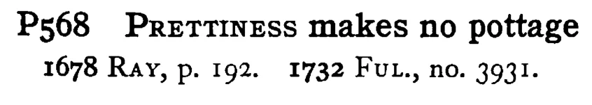 PRETTINESS makes no pottage - a scanned entry from Tilley's 1950 Dictionary of Proverbs.