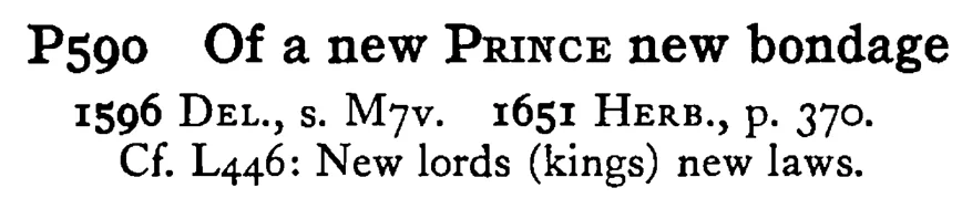 Of a new PRINCE new bondage - a scanned entry from Tilley's 1950 Dictionary of Proverbs.
