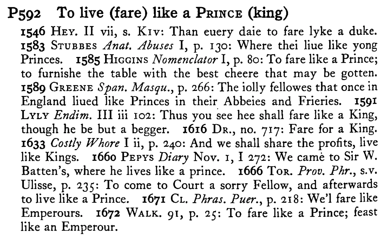 To live (fare) like a PRINCE (king) - a scanned entry from Tilley's 1950 Dictionary of Proverbs.