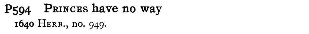 PRINCES have no way - a scanned entry from Tilley's 1950 Dictionary of Proverbs.
