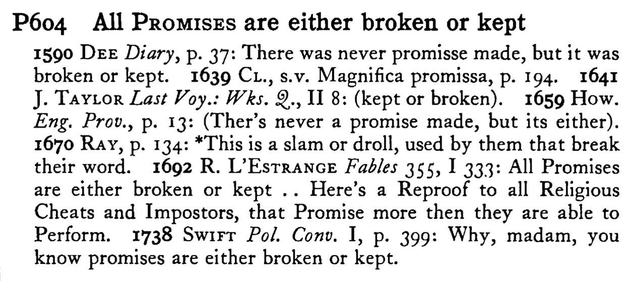 All PROMISES are either broken or kept - a scanned entry from Tilley's 1950 Dictionary of Proverbs.
