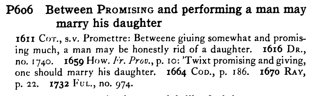Between PROMISING and performing a man may marry his daughter - a scanned entry from Tilley's 1950 Dictionary of Proverbs.
